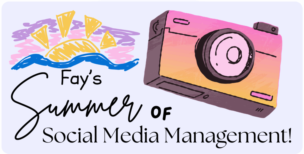 Fay's Summer of Social Media Management! Graphic of sunset next to camera.
